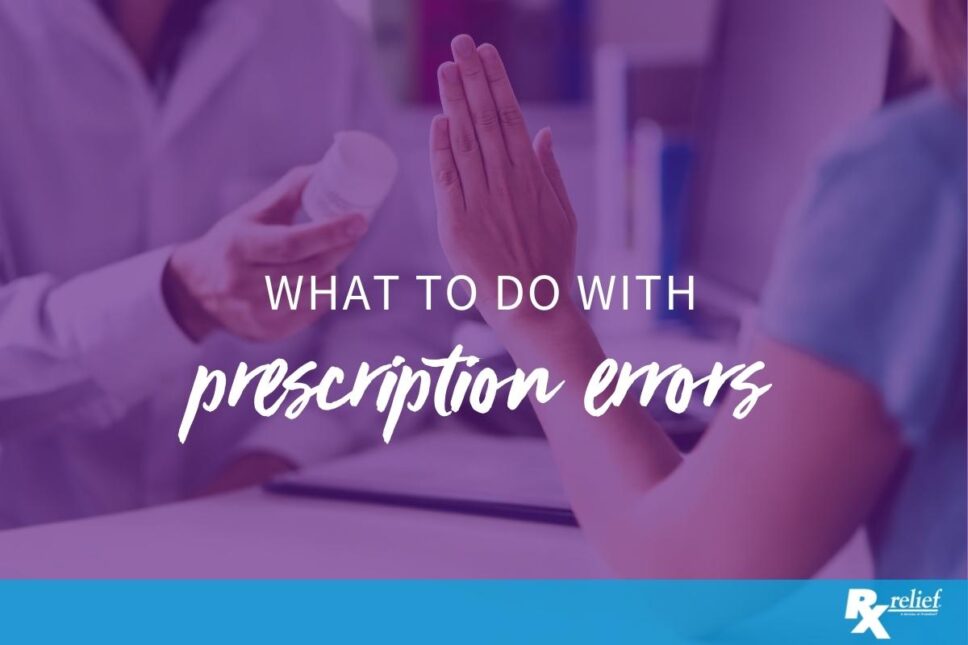 Prescribing Error Example What To Do When Prescription Errors Happen - Rx relief
